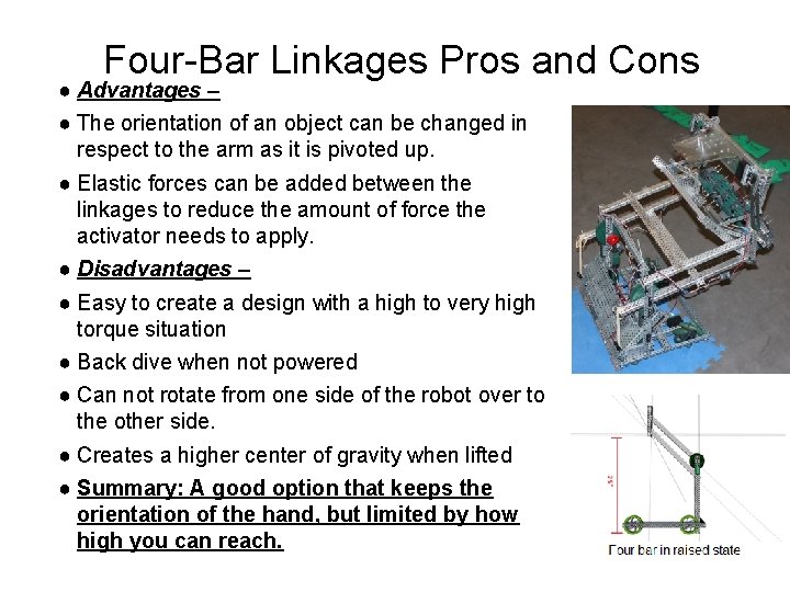 Four-Bar Linkages Pros and Cons ● Advantages – ● The orientation of an object