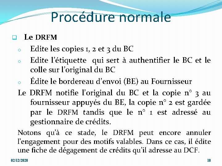 Procédure normale q Le DRFM o Edite les copies 1, 2 et 3 du