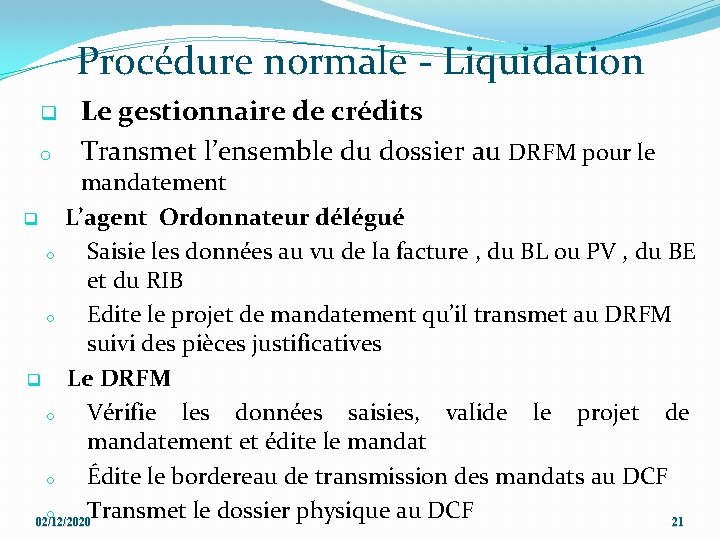 Procédure normale - Liquidation q o Le gestionnaire de crédits Transmet l’ensemble du dossier