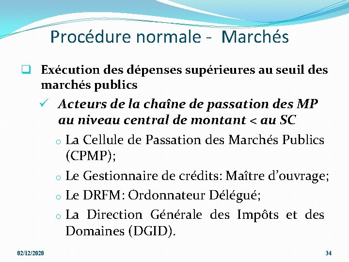 Procédure normale - Marchés q Exécution des dépenses supérieures au seuil des marchés publics