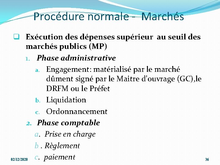 Procédure normale - Marchés q Exécution des dépenses supérieur au seuil des marchés publics