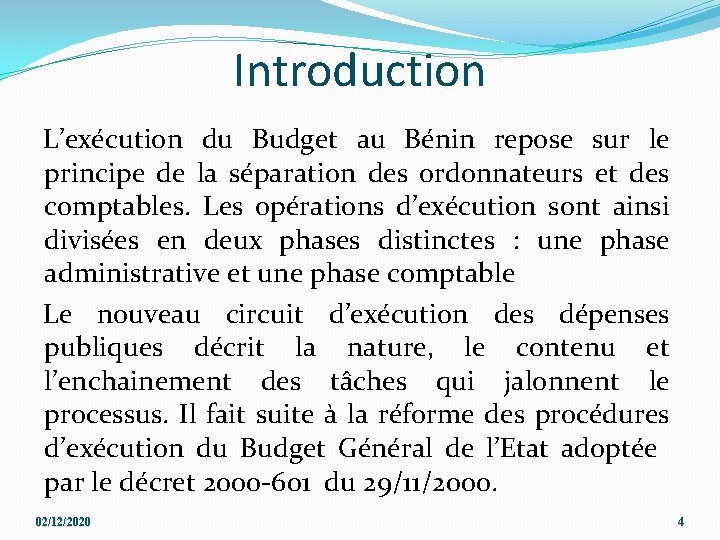 Introduction L’exécution du Budget au Bénin repose sur le principe de la séparation des