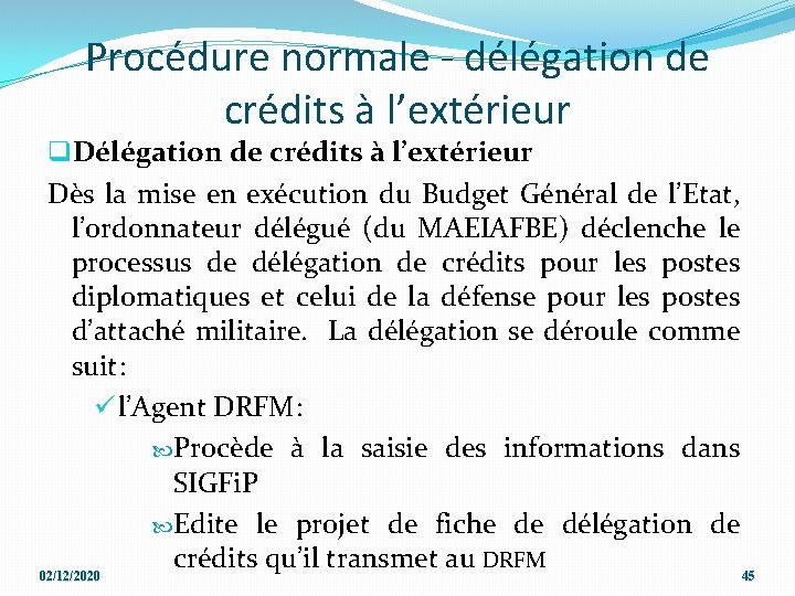 Procédure normale - délégation de crédits à l’extérieur q. Délégation de crédits à l’extérieur