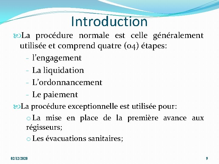 Introduction La procédure normale est celle généralement utilisée et comprend quatre (04) étapes: -