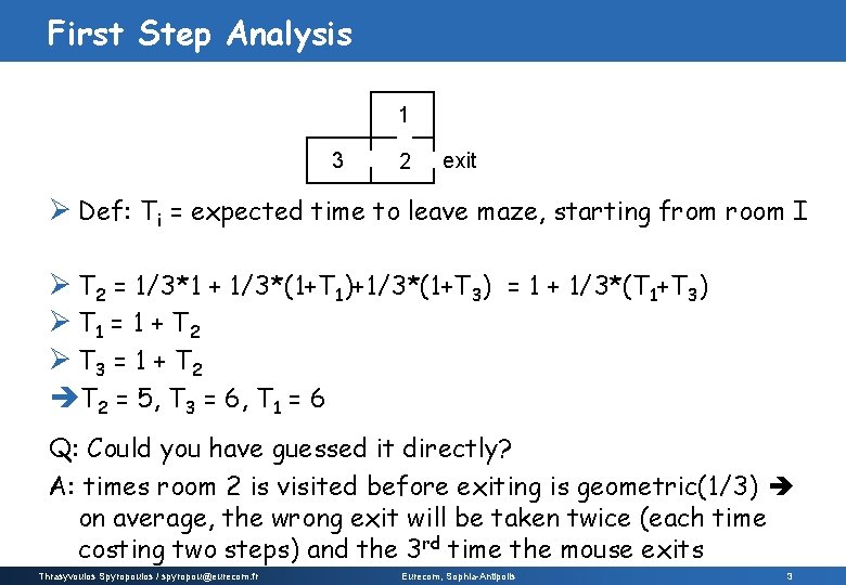 First Step Analysis 1 3 2 exit Ø Def: Ti = expected time to