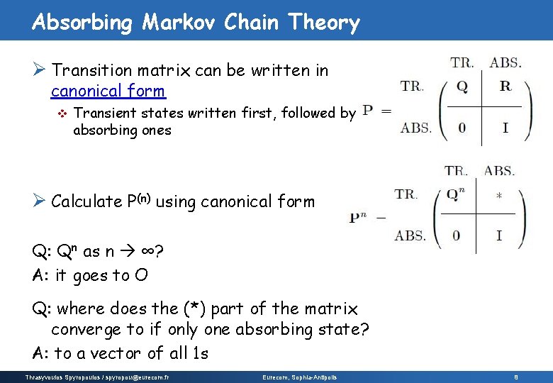 Absorbing Markov Chain Theory Ø Transition matrix can be written in canonical form v