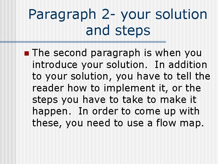 Paragraph 2 - your solution and steps n The second paragraph is when you