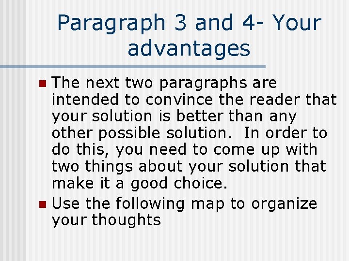 Paragraph 3 and 4 - Your advantages The next two paragraphs are intended to