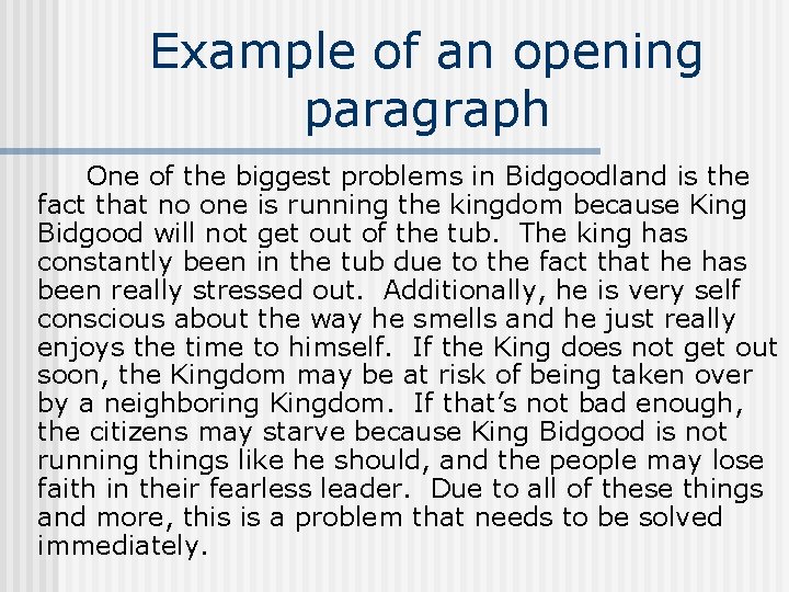 Example of an opening paragraph One of the biggest problems in Bidgoodland is the
