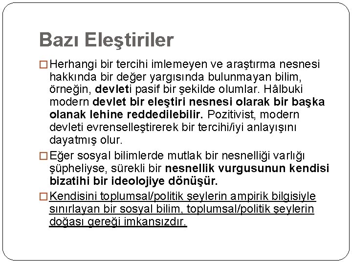 Bazı Eleştiriler � Herhangi bir tercihi imlemeyen ve araştırma nesnesi hakkında bir değer yargısında