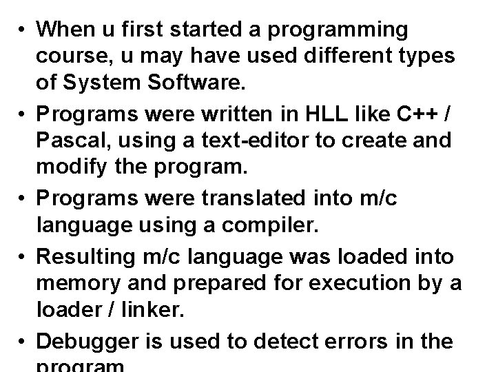  • When u first started a programming course, u may have used different