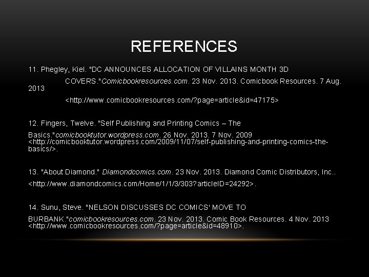 REFERENCES 11. Phegley, Kiel. "DC ANNOUNCES ALLOCATION OF VILLAINS MONTH 3 D 2013 COVERS.