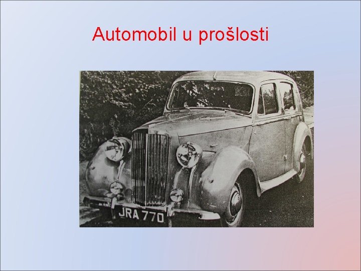 Automobil u prošlosti Automobil u prošlosti