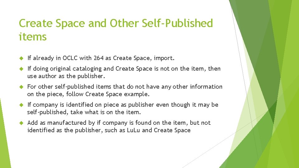 Create Space and Other Self-Published items If already in OCLC with 264 as Create