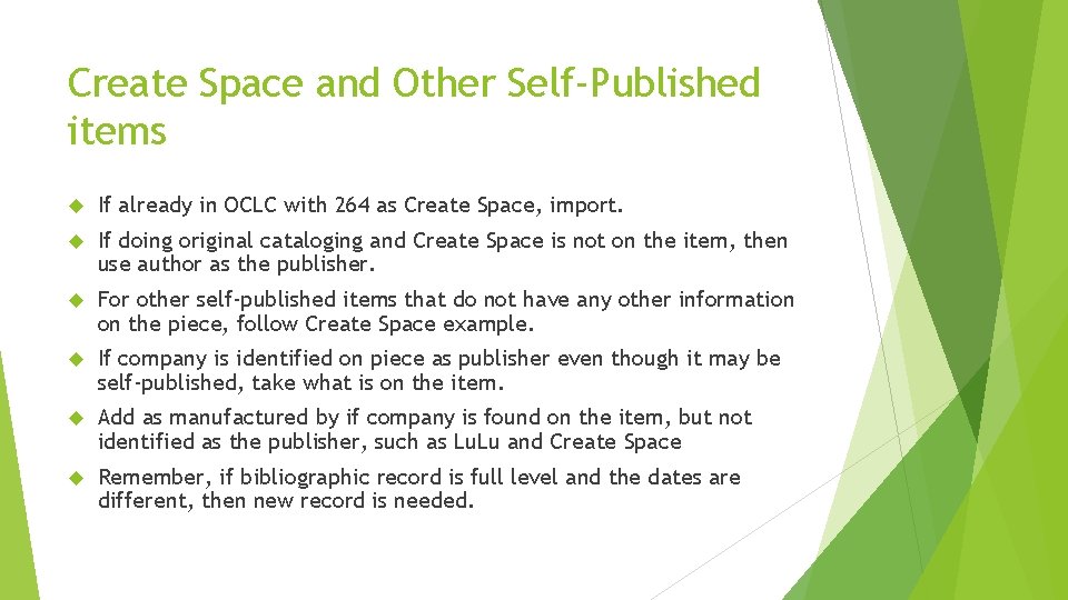 Create Space and Other Self-Published items If already in OCLC with 264 as Create