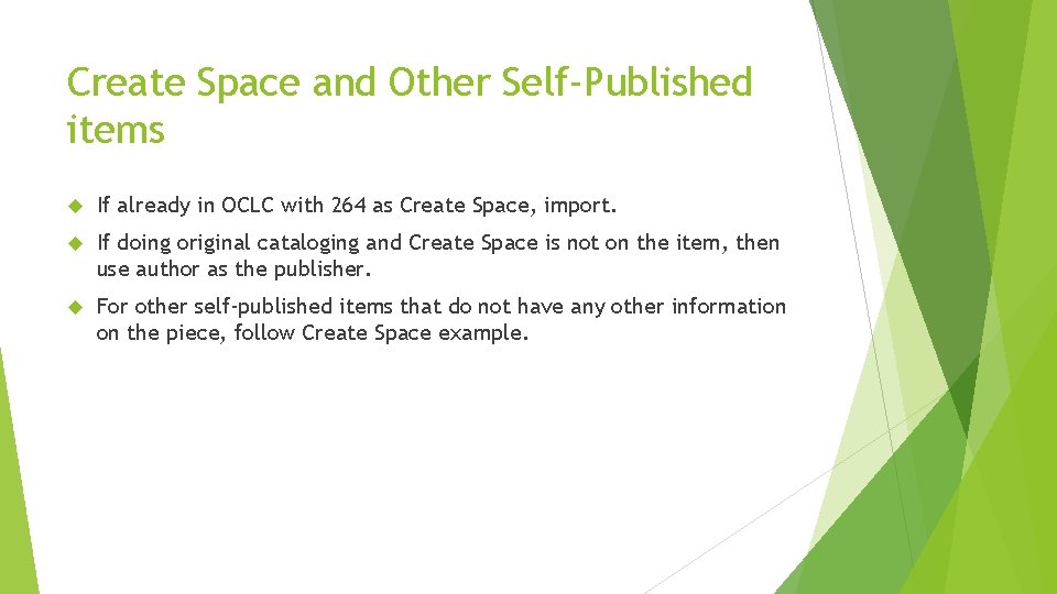 Create Space and Other Self-Published items If already in OCLC with 264 as Create