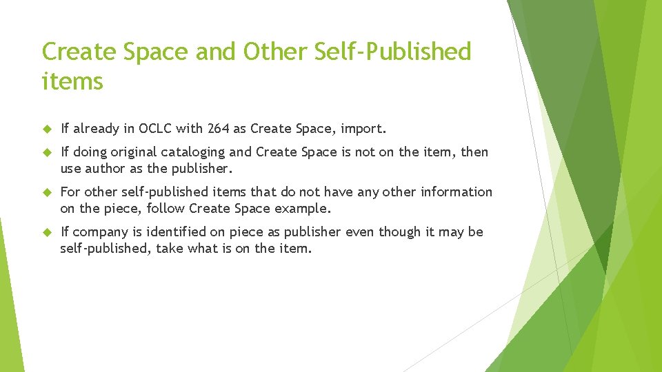 Create Space and Other Self-Published items If already in OCLC with 264 as Create