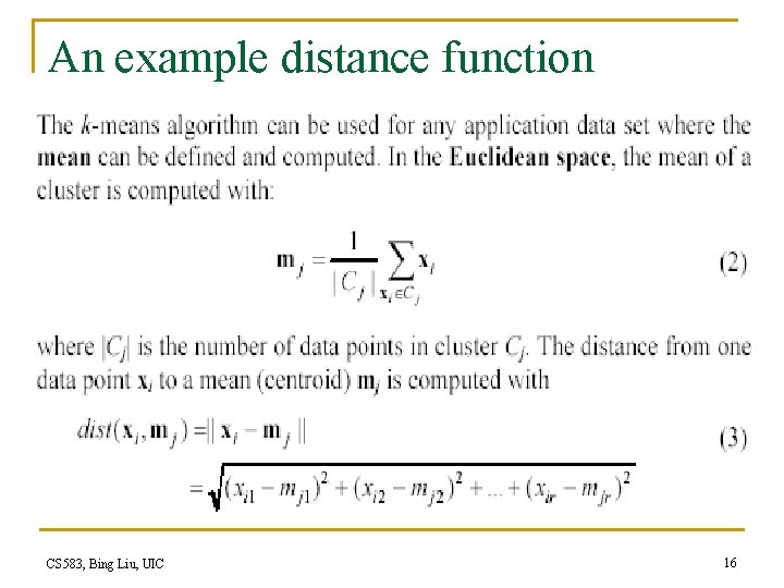 An example distance function CS 583, Bing Liu, UIC 16 