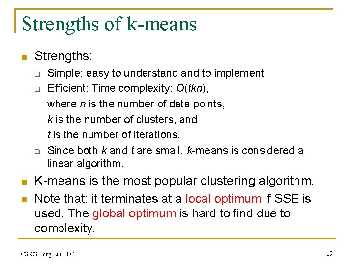 Strengths of k-means n Strengths: q q q n n Simple: easy to understand