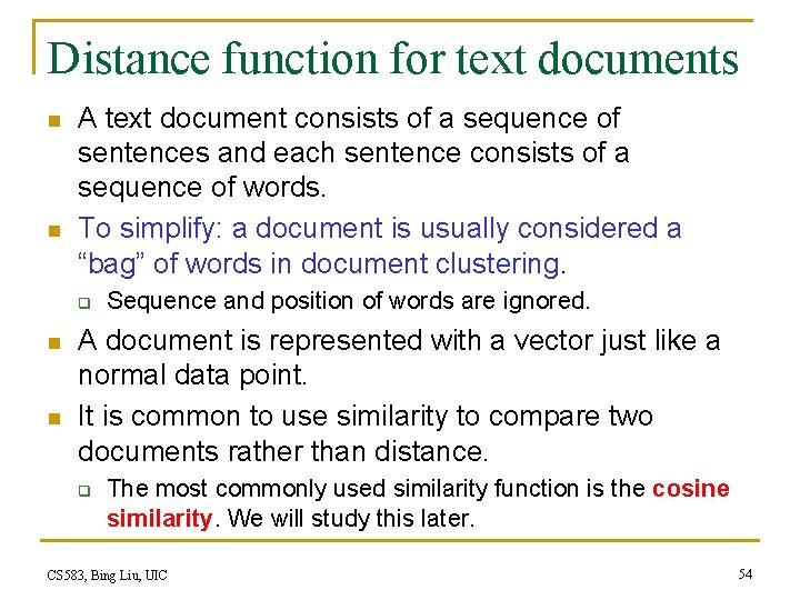 Distance function for text documents n n A text document consists of a sequence
