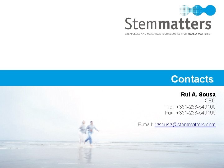 Contacts Rui A. Sousa CEO Tel. +351 -253 -540100 Fax. +351 -253 -540199 E-mail: