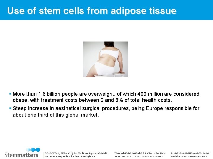 Use of stem cells from adipose tissue More than 1. 6 billion people are
