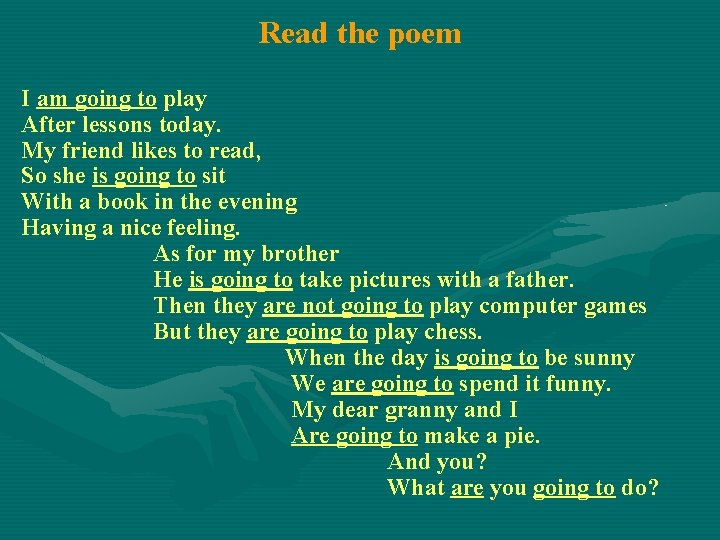 Read the poem I am going to play After lessons today. My friend likes