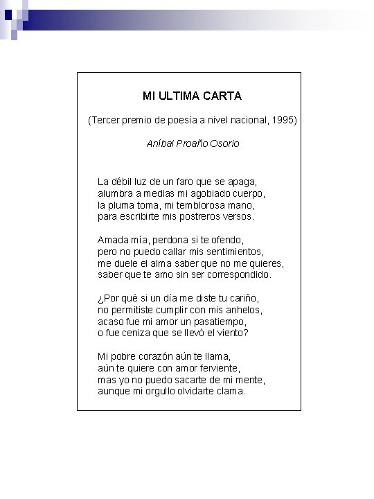MI ULTIMA CARTA (Tercer premio de poesía a nivel nacional, 1995) Aníbal Proaño Osorio