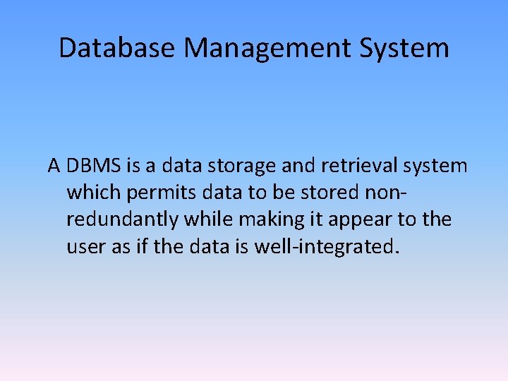 Database Management System A DBMS is a data storage and retrieval system which permits Database Management System A DBMS is a data storage and retrieval system which permits