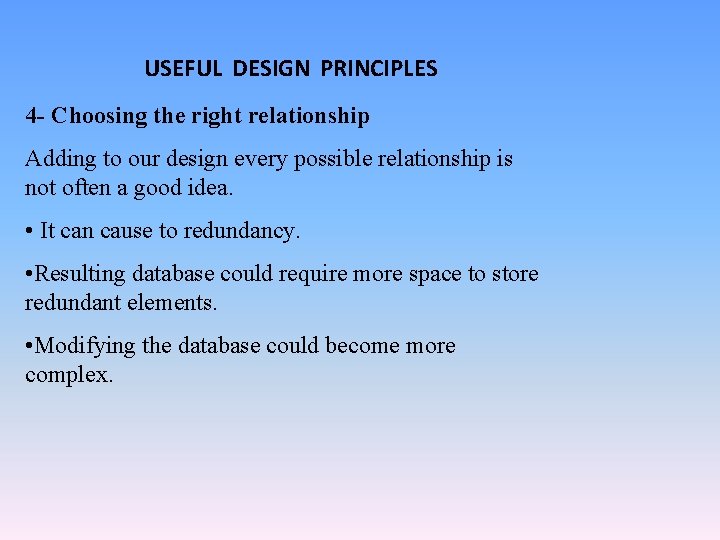USEFUL DESIGN PRINCIPLES 4 - Choosing the right relationship Adding to our design every USEFUL DESIGN PRINCIPLES 4 - Choosing the right relationship Adding to our design every