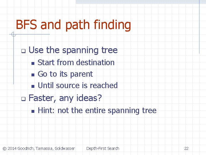 BFS and path finding q Use the spanning tree n n n q Start