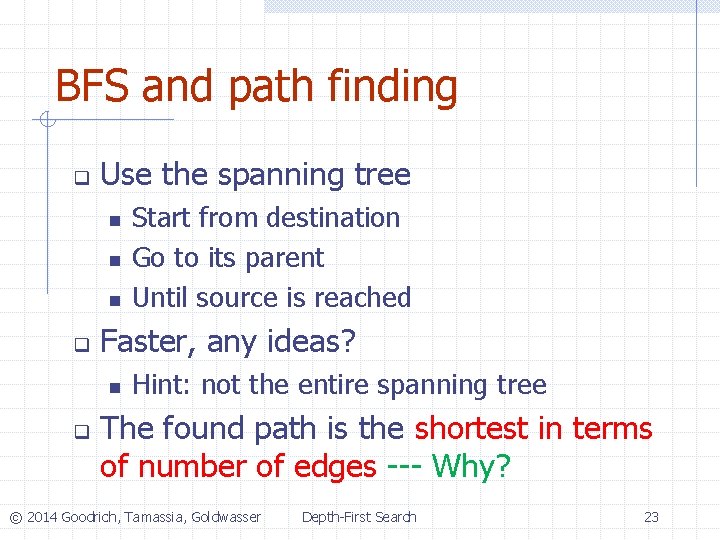 BFS and path finding q Use the spanning tree n n n q Faster,