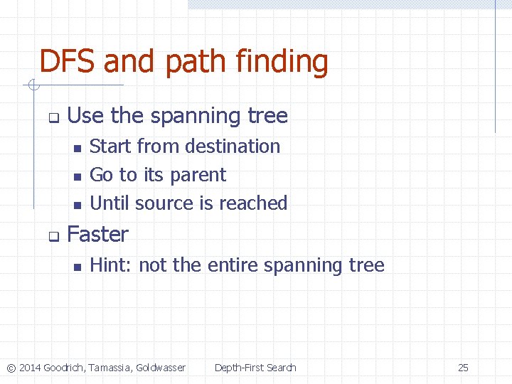 DFS and path finding q Use the spanning tree n n n q Start DFS and path finding q Use the spanning tree n n n q Start