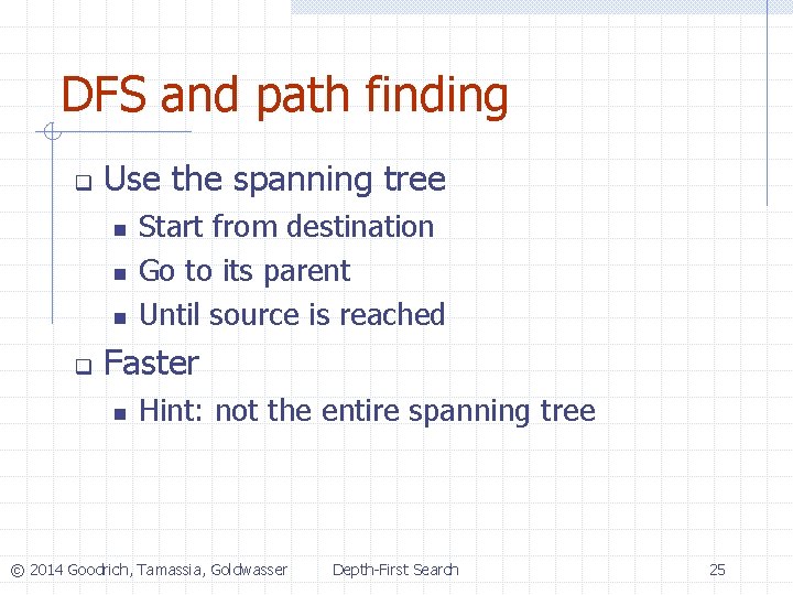 DFS and path finding q Use the spanning tree n n n q Start