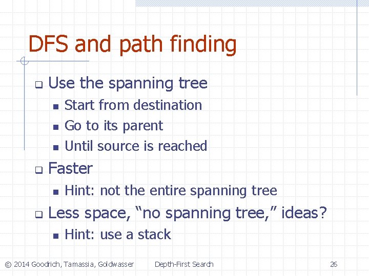 DFS and path finding q Use the spanning tree n n n q Faster