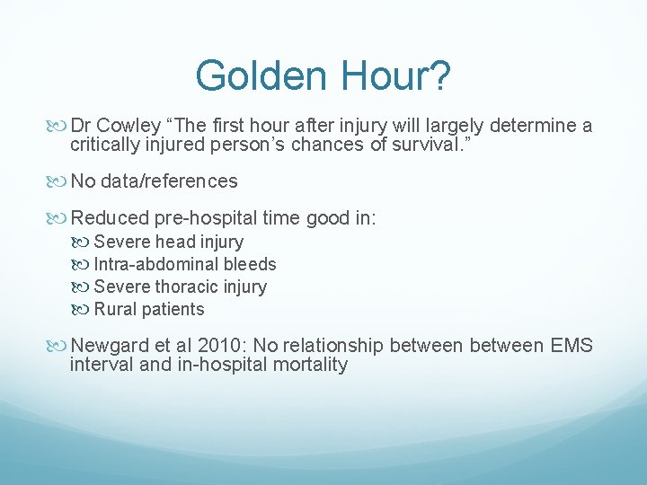 Golden Hour? Dr Cowley “The first hour after injury will largely determine a critically Golden Hour? Dr Cowley “The first hour after injury will largely determine a critically