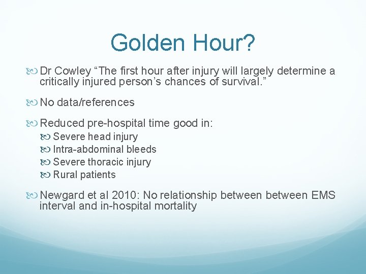 Golden Hour? Dr Cowley “The first hour after injury will largely determine a critically