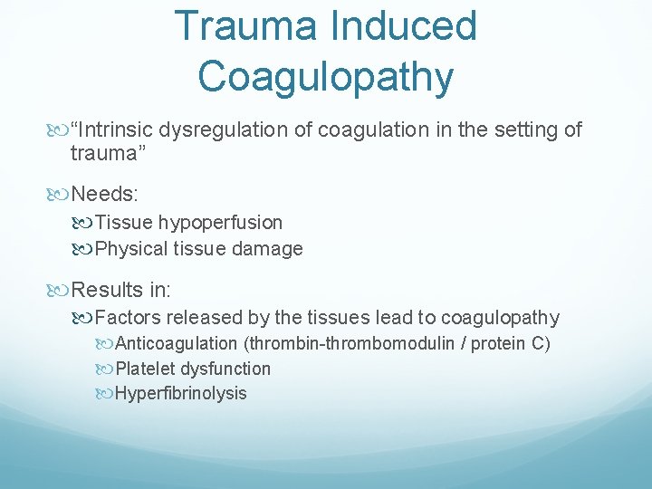 Trauma Induced Coagulopathy “Intrinsic dysregulation of coagulation in the setting of trauma” Needs: Tissue