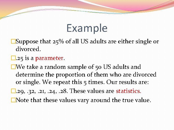 Example �Suppose that 25% of all US adults are either single or divorced. �.