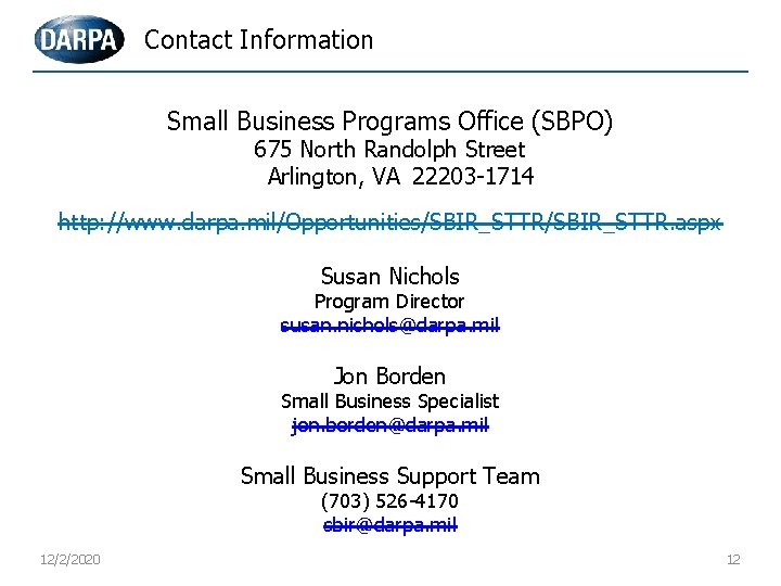 Contact Information Small Business Programs Office (SBPO) 675 North Randolph Street Arlington, VA 22203