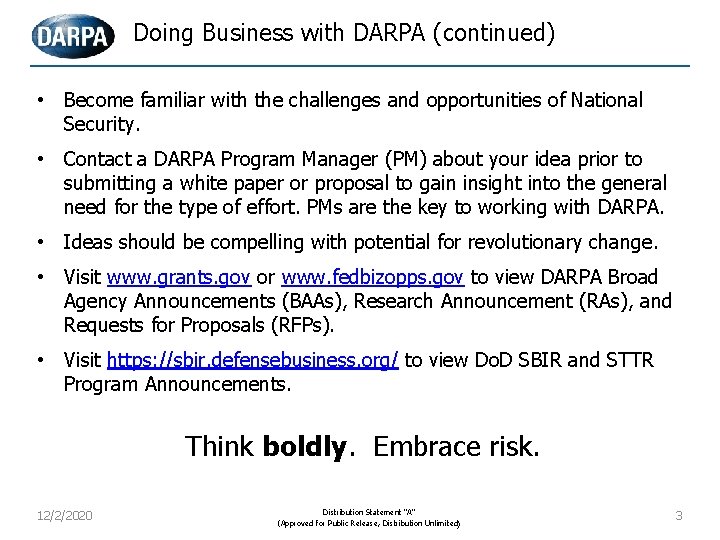 Doing Business with DARPA (continued) • Become familiar with the challenges and opportunities of