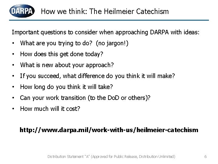How we think: The Heilmeier Catechism Important questions to consider when approaching DARPA with
