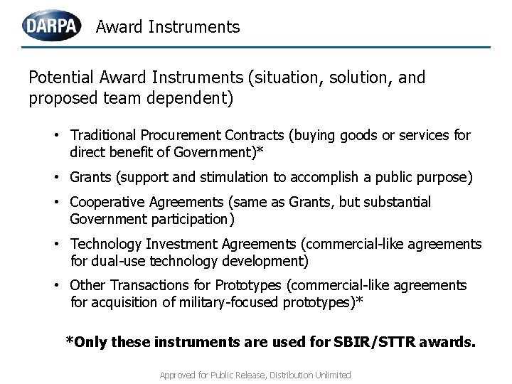 Award Instruments Potential Award Instruments (situation, solution, and proposed team dependent) • Traditional Procurement