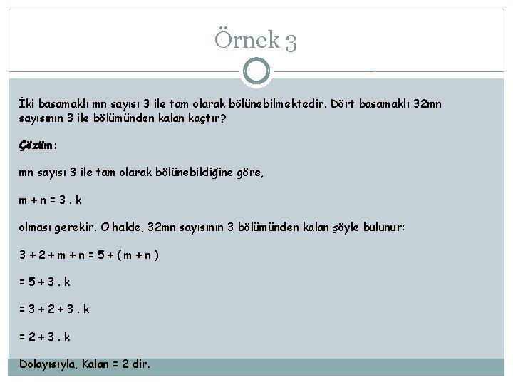 Örnek 3 İki basamaklı mn sayısı 3 ile tam olarak bölünebilmektedir. Dört basamaklı 32