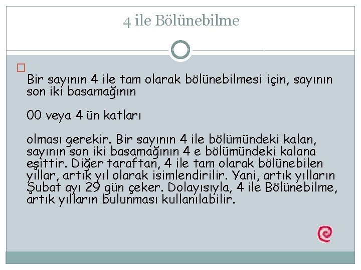 4 ile Bölünebilme � Bir sayının 4 ile tam olarak bölünebilmesi için, sayının son