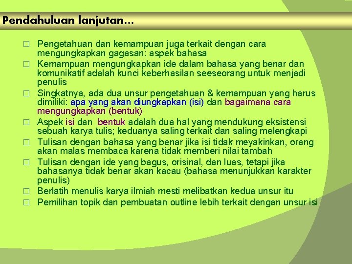 Pendahuluan lanjutan… � � � � Pengetahuan dan kemampuan juga terkait dengan cara mengungkapkan