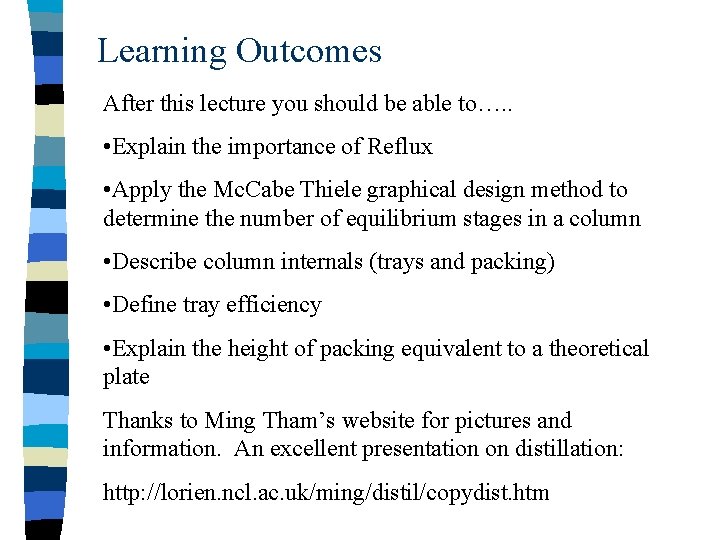 Learning Outcomes After this lecture you should be able to…. . • Explain the