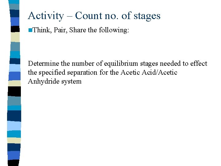 Activity – Count no. of stages n. Think, Pair, Share the following: Determine the