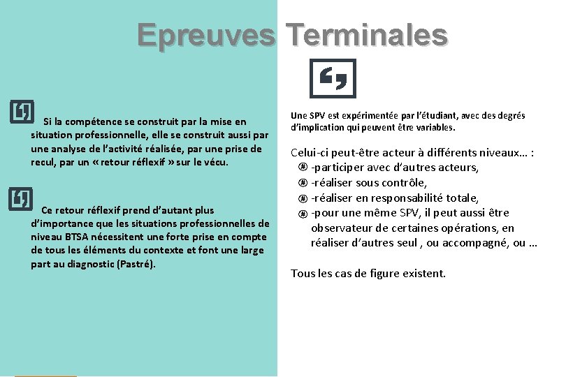 Epreuves Terminales Si la compétence se construit par la mise en situation professionnelle, elle