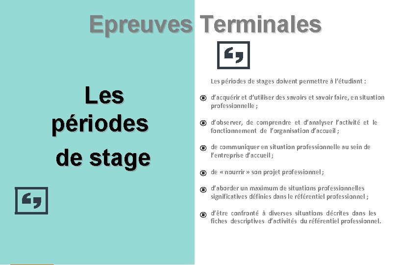 Epreuves Terminales Les périodes de stages doivent permettre à l’étudiant : d’acquérir et d’utiliser